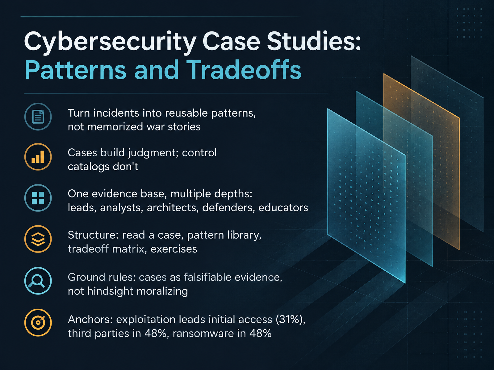 Cybersecurity Case Studies: Patterns & Tradeoffs