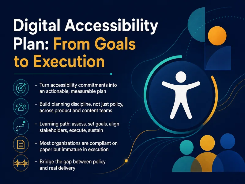 Digital Accessibility Plan: Goals to Execution — digital-human course